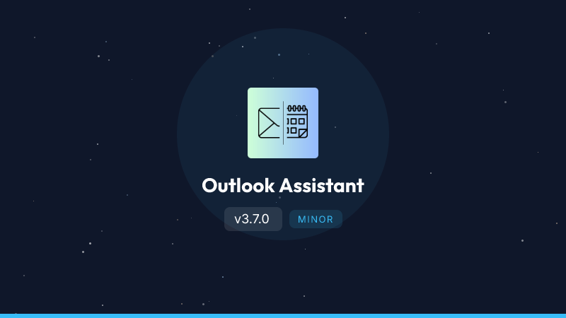 Outlook Assistant v3.7.0 release update