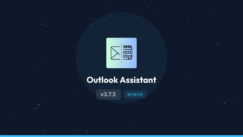Outlook Assistant v3.7.3 release update